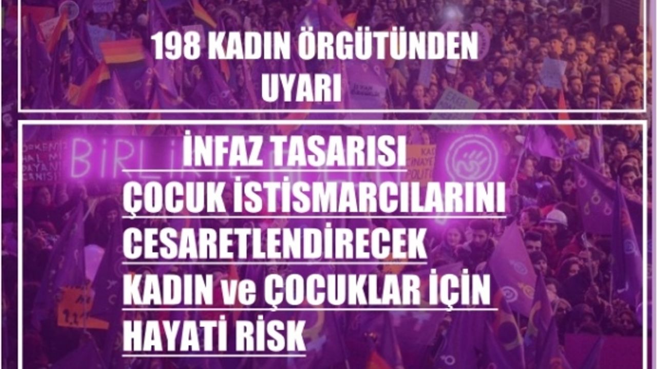 Kadın Örgütleri, "İnfaz Tasarısı Çocuk İstismarcılarını Cesaretlendirir, Hayati Risk Oluşturur"