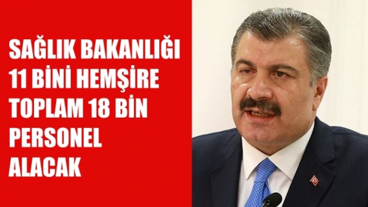Sağlık Bakanlığı, 11 Bini Hemşire Toplam 18 Bin Personeli İşe Alacak