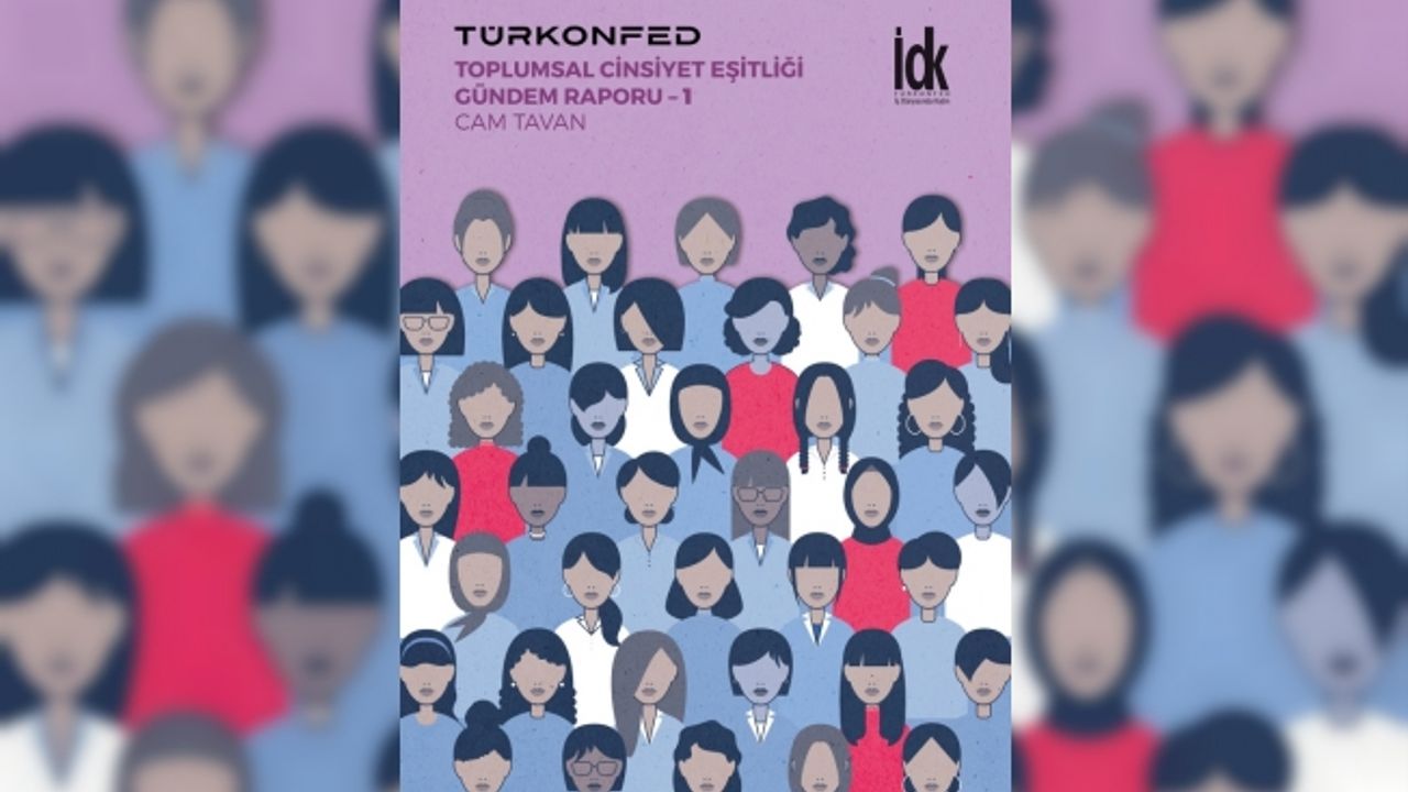 TÜRKONFED'in ilk Cinsiyet Eşitliği Raporu; Cam Tavan
