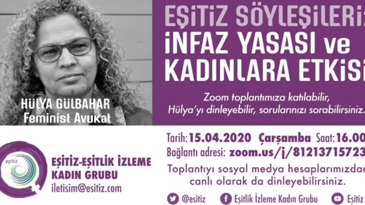 Av.Hülya Gülbahar, Zoom'da İnfaz Yasası ve Kadınlara Etkilerini Anlatacak