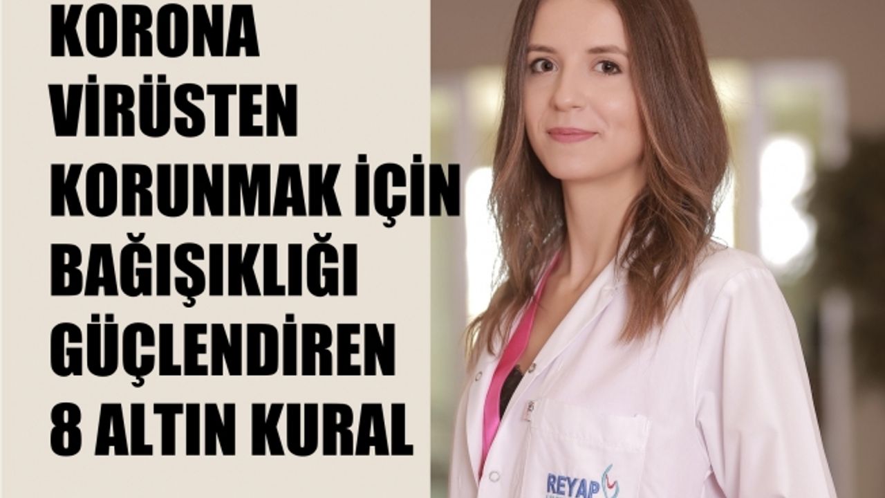 Bağışıklık sistemini güçlendirmek için 8 altın kural!