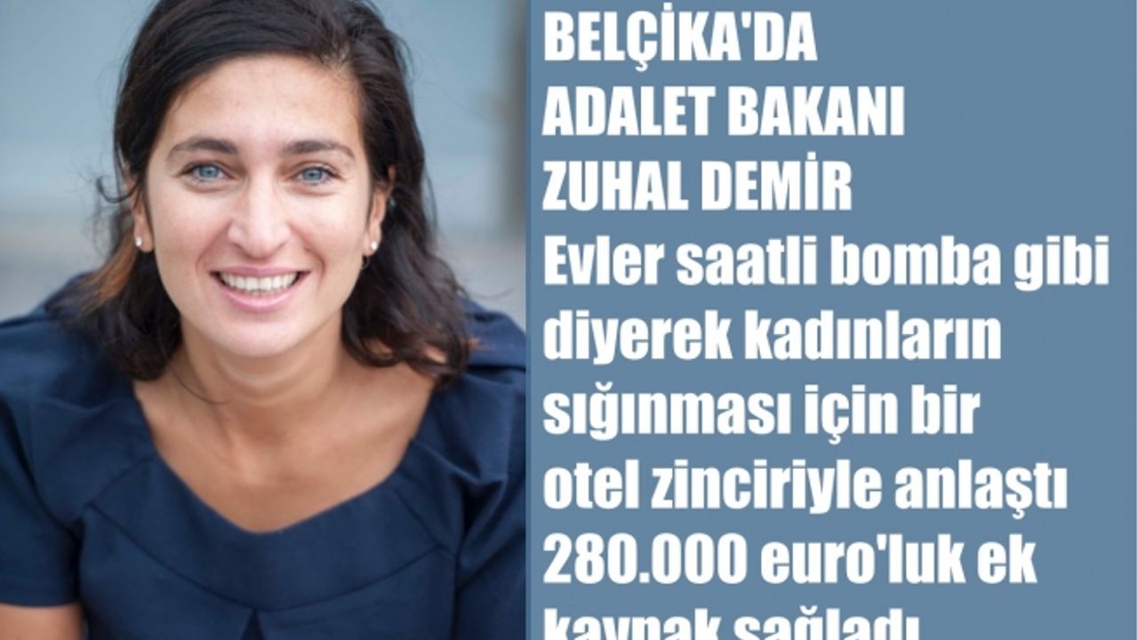 Belçika Flaman Adalet Bakanı Zuhal Demir, şiddete uğrayan kadınların sığınması için otel zinciriyle anlaştı