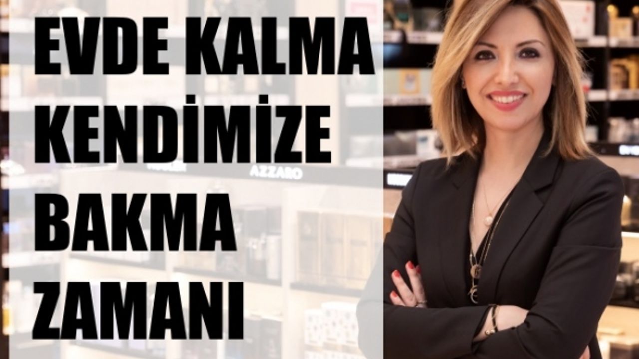 Dilek Çağlayan Değirmenci, "Evde kalma, kendimize bakma zamanı"