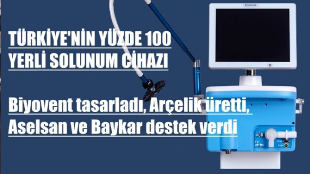 İşte Yerli Solunum Cihazımız; Biyovent tasarladı, Arçelik üretti, Aselsan ve Baykar destek verdi