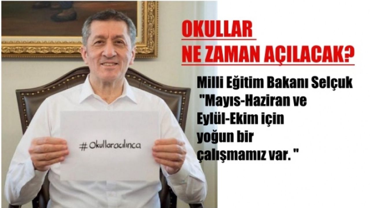 Okullar ne zaman açılacak? Milli Eğitim Bakanı Açıkladı "Eylül-Ekim İçin Çalışmamız Var"