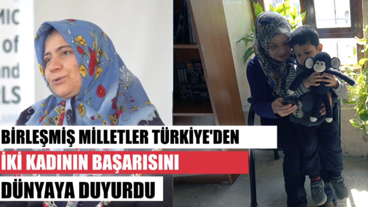 Birleşmiş Milletler, Türkiye'den 2 Kadın Girişimcinin Başarısını Dünyaya Duyurdu