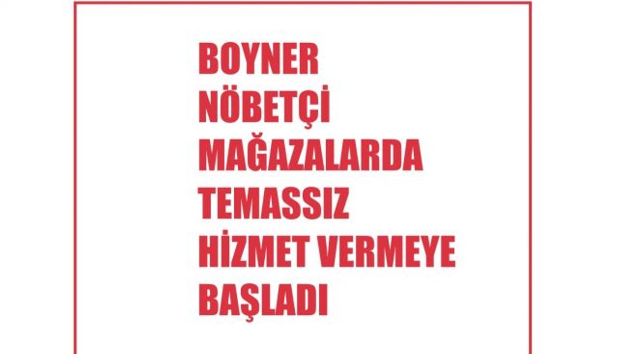 Boyner, nöbetçi mağazalarında temassız hizmet vermeye başladı