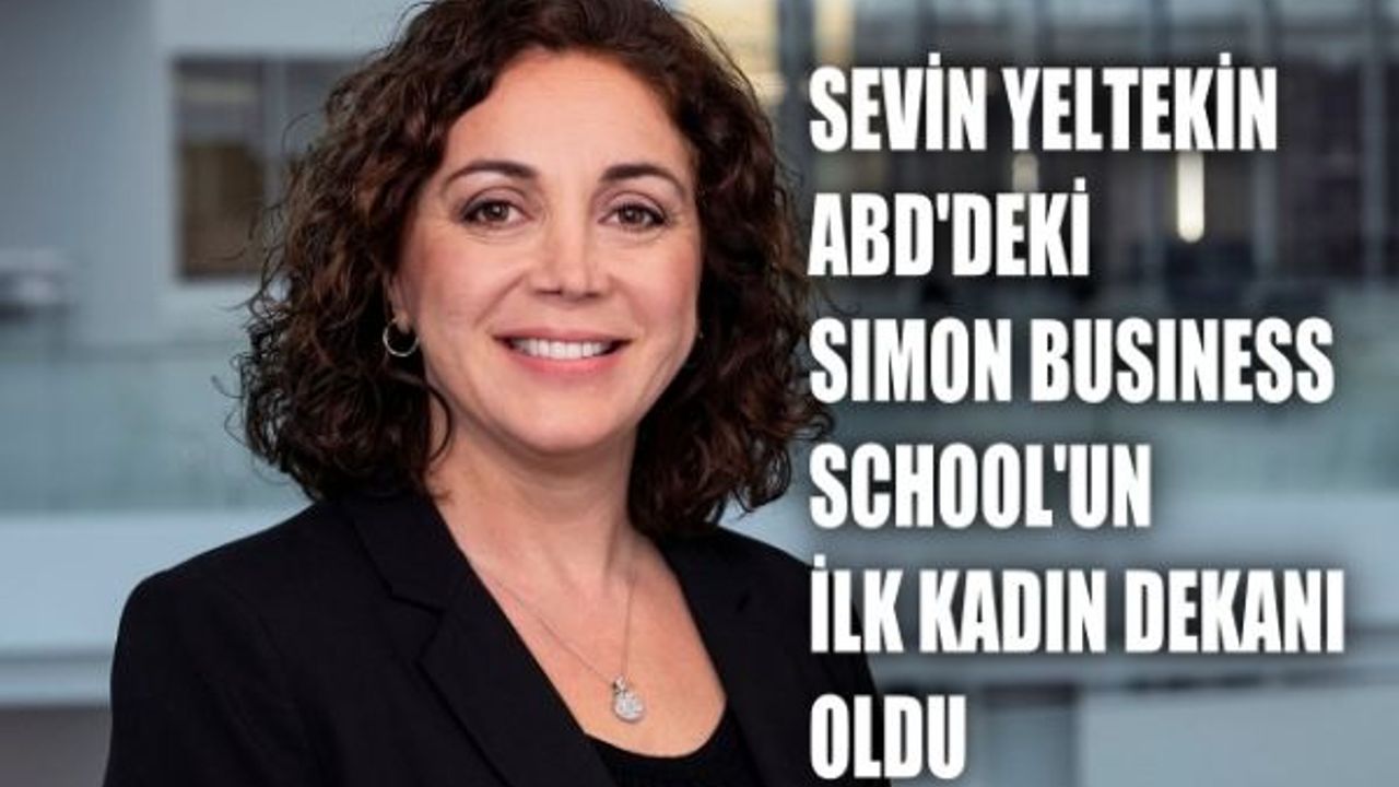 Prof.Dr. Sevin Yeltekin, ABD'deki Simon Business School'un İlk Kadın Dekanı Oldu