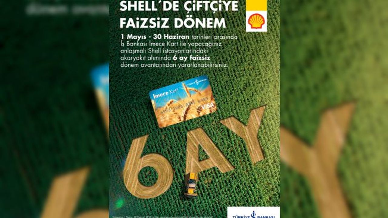 Shell'den çiftçilere 6 ay vade kampanyası
