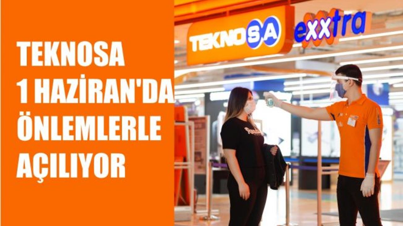 Teknosa Mağazaları 1 Haziran'dan İtibaren ‘Önlemlerle’ Birlikte Açılıyor