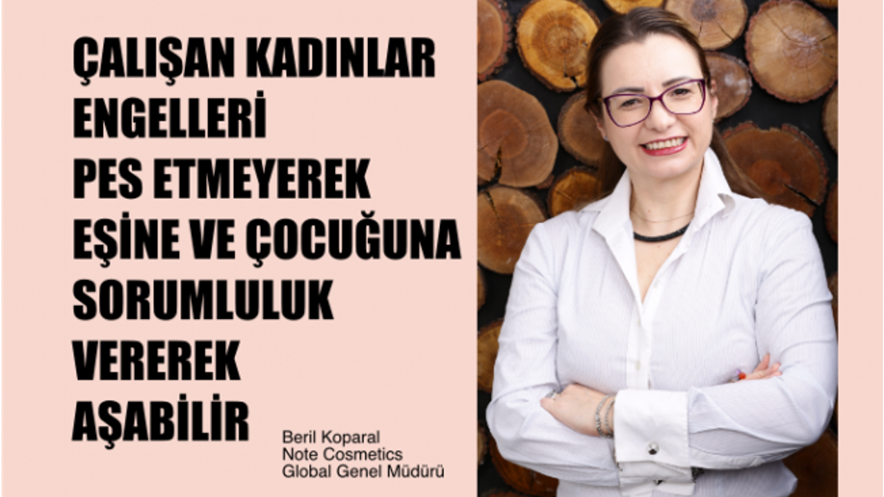Beril Koparal, 'Kadınlar Engelleri Pes Etmeyerek, Savaşarak Aşabilir'