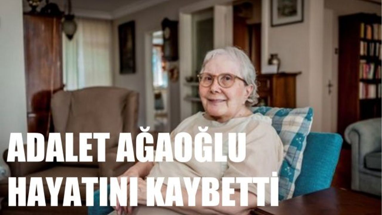 Edebiyatımızın En Önemli Kadın Yazarlarından Adalet Ağaoğlu Hayatını Kaybetti