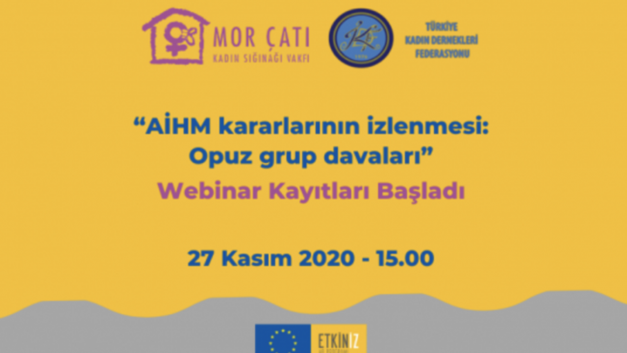 Etkiniz Webinarında Mor Çatı ve TKDF Değerlendiriyor, 'AİHM Kararlarının İzlenmesi: Opuz Grup Davaları'