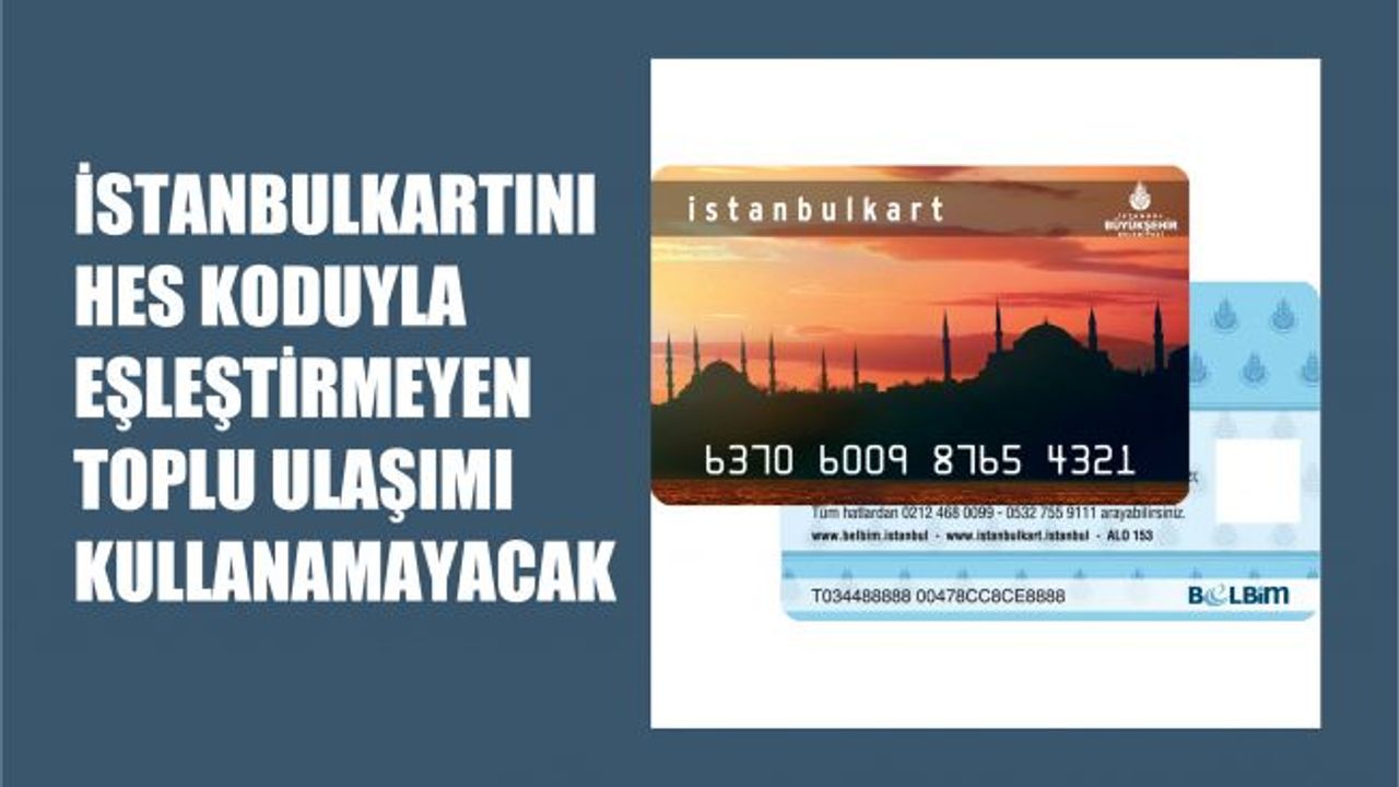 Korona Nedeniyle İstanbulkartlar ile HES Kodlarının Eşleştirilmesi Gerekiyor