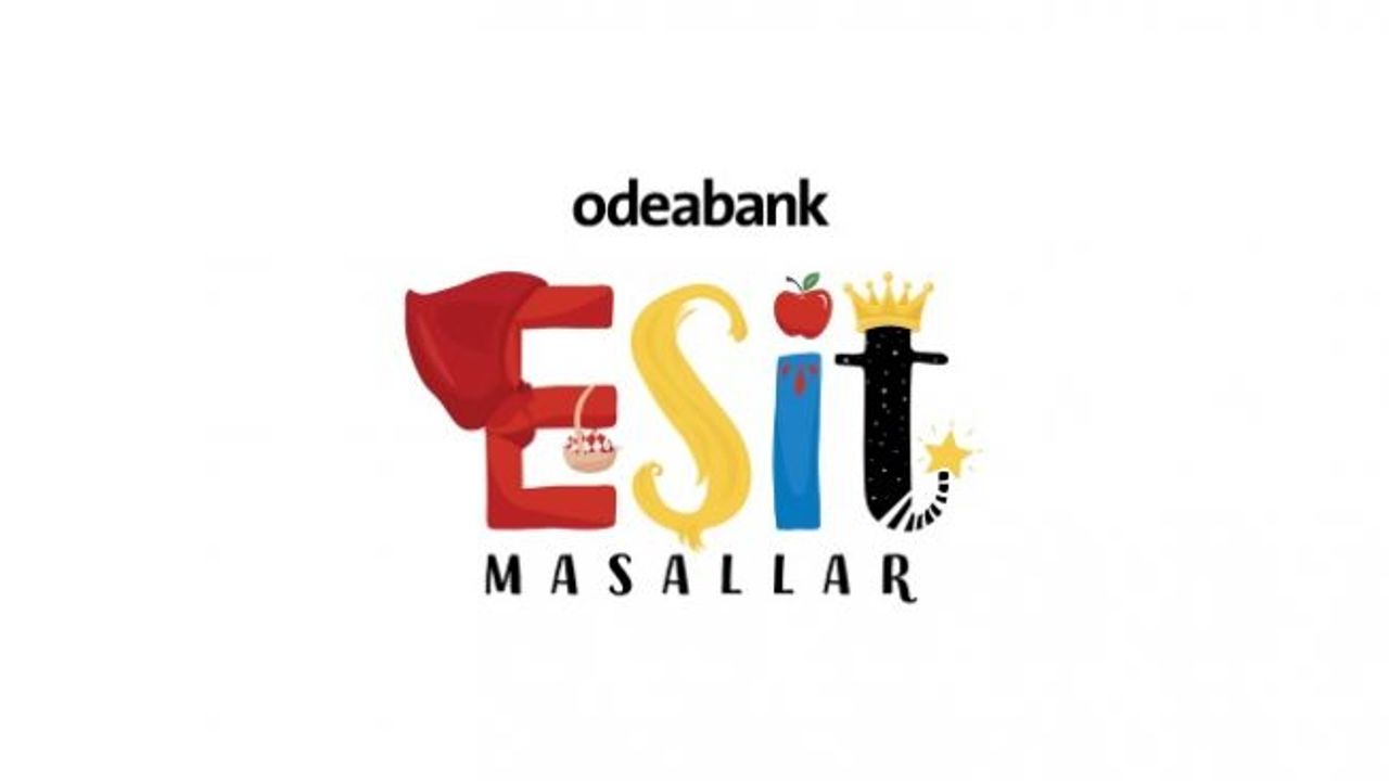 Odeabank ve Can Yayınları'ndan Çocuklara ‘Eşit Masallar’