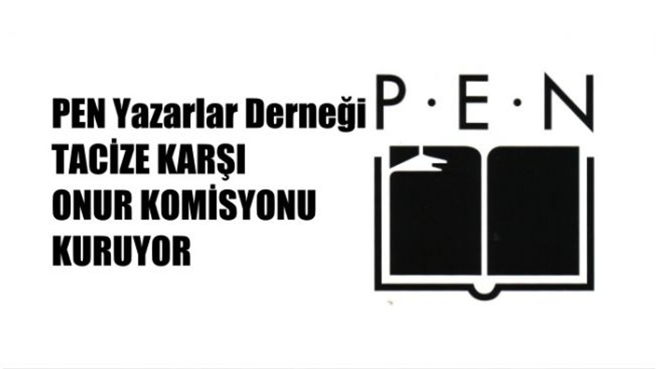 PEN Yazarlar Derneği, tacize karşı "Onur Komisyonu" kuruyor