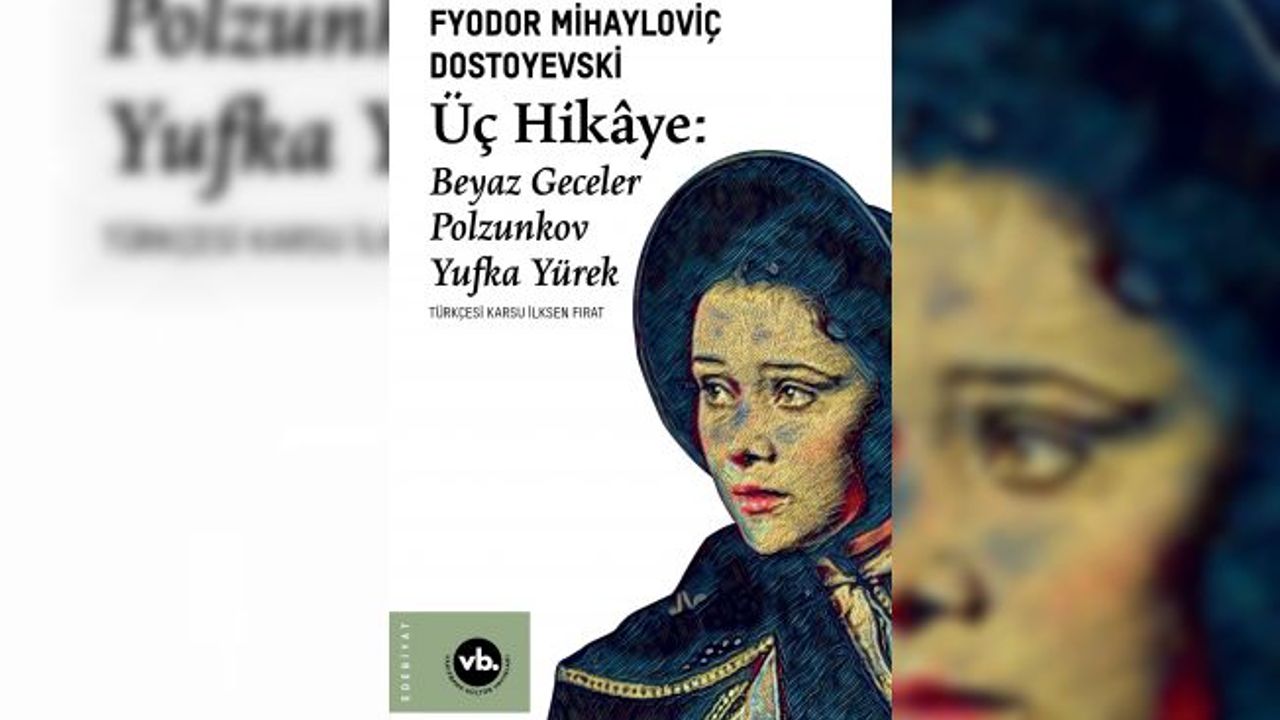Vakıfbank'tan 200 yaşındaki Dostoyevski’den “Üç Hikâye”