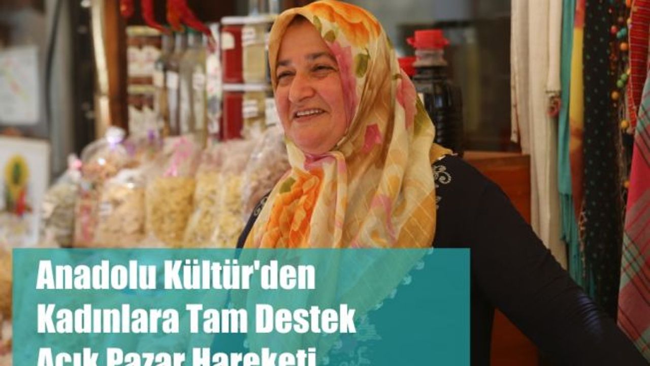 Anadolu Kültür'den Kadınlara Tam Destek, Açık Pazar Hareketi