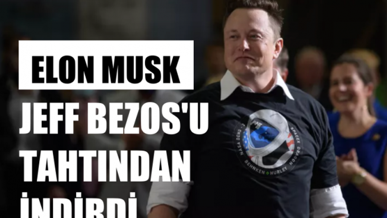 Elon Musk, 1 Milyar Dolar İle Jeff Bezos'u Tahtından İndirdi
