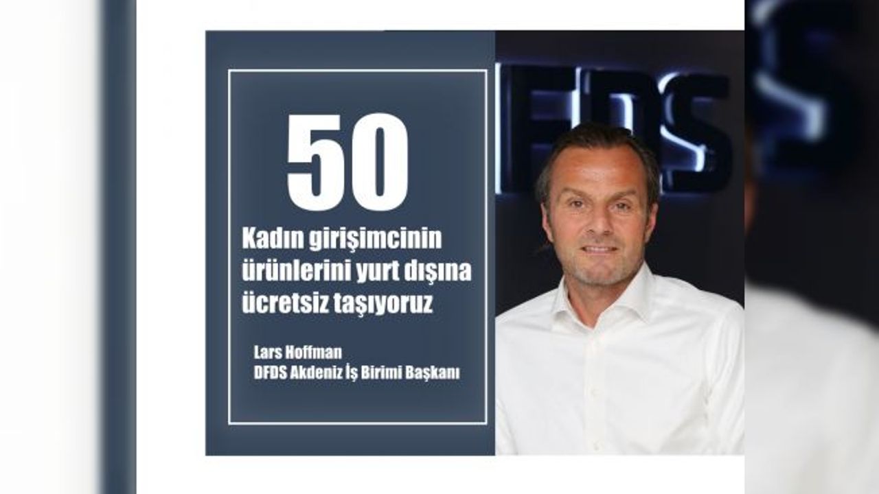 Hoffman, "50 Kadın Girişimcinin Ürünlerini Yurt Dışına Ücretsiz Taşıyoruz"