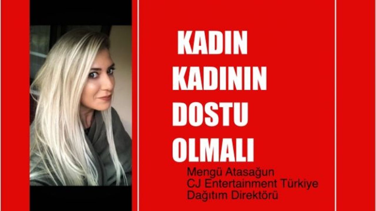 Mengü Atasağun, "Kadın Kadının Dostu Olmalı"