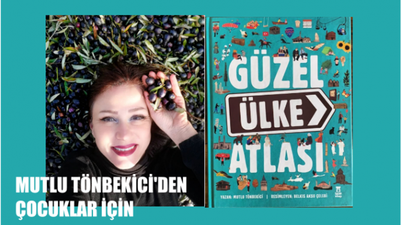 Mutlu Tönbekici'den Çocuklar İçin "Güzel Ülke Atlası"