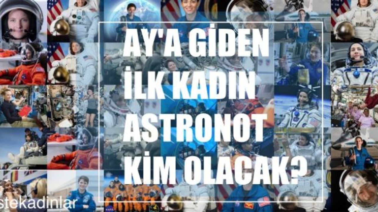 NASA'nın Ay'a Göndereceği İlk Kadın Astronot Kim Olacak?