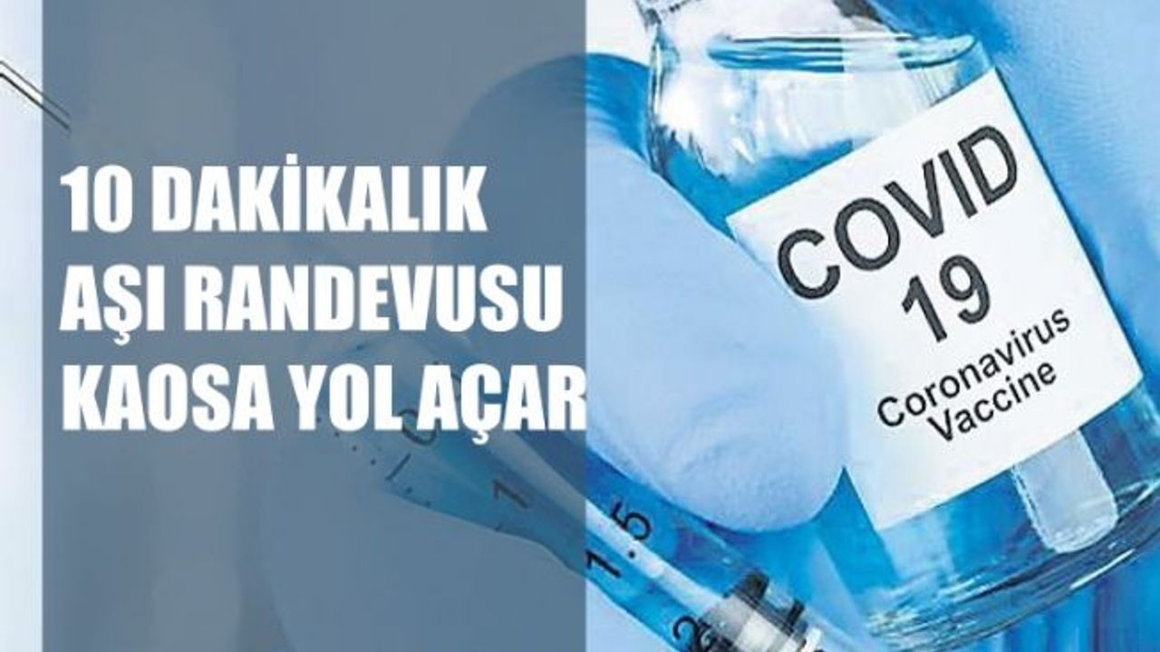 Aile Hekimleri, "10 dakika arayla aşı randevusu kaosa yol açacak"