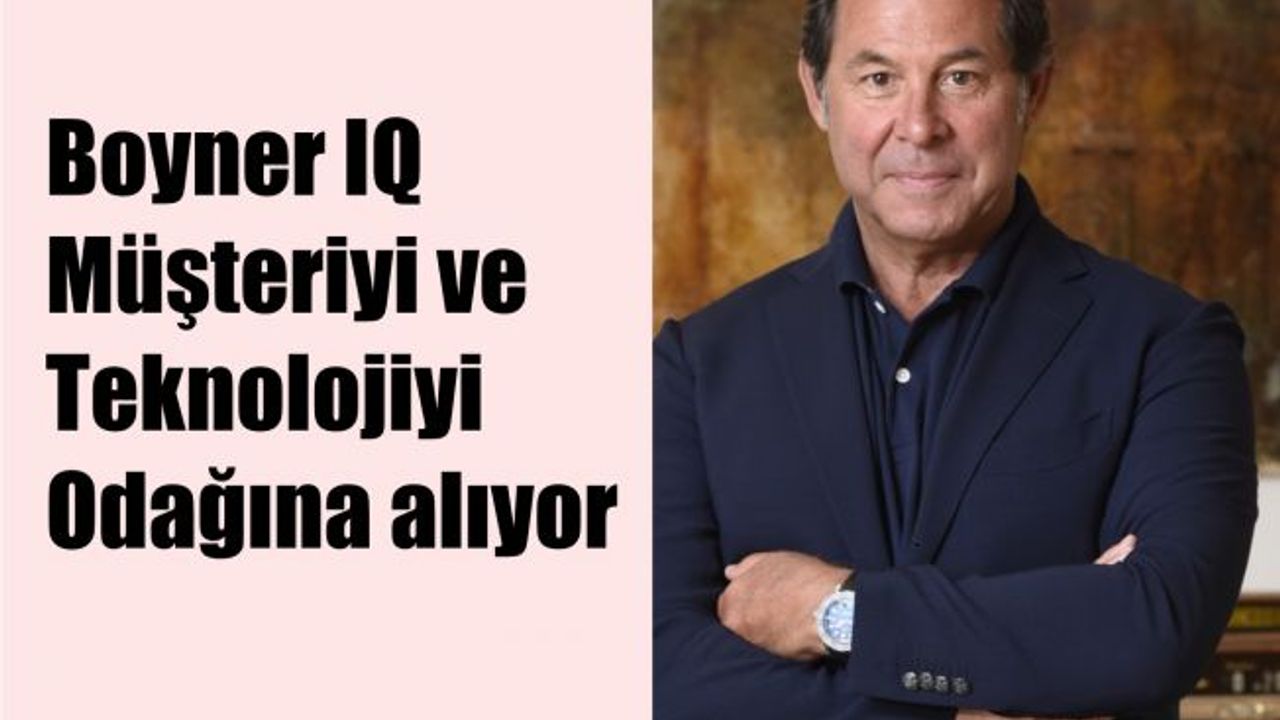 Müşteri ve teknolojiyi odağına alan Boyner IQ Hayata Geçirildi