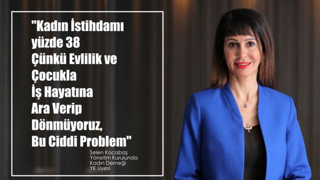 Selen Kocabaş,"Çocukla Birlikte İş Hayatına Ara Verip Dönmüyoruz, Bu Ciddi Problem"