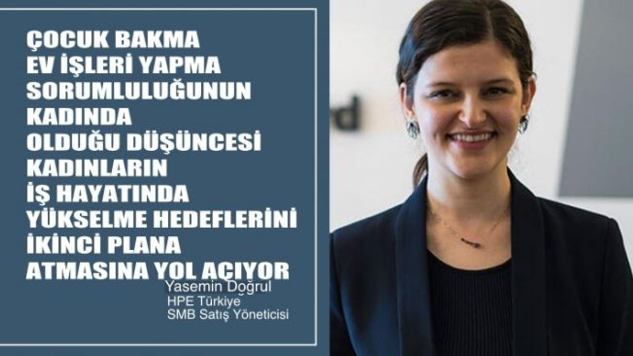 Yasemin Doğrul, "Ev işlerinden sorumlu olan kadınlar, hedeflerini ikinci plana atıyor"