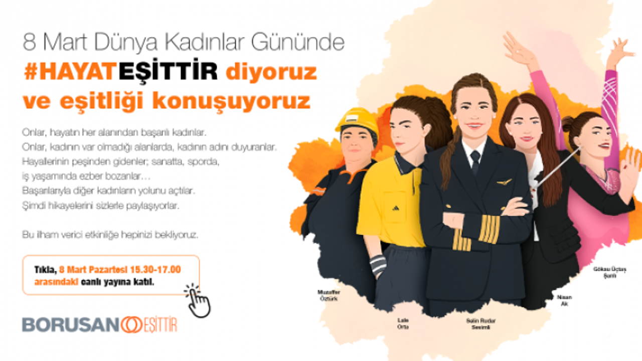 Borusan Holding, 8 Mart Dünya Kadınlar Günü’nde “Hayat Eşittir” diyor