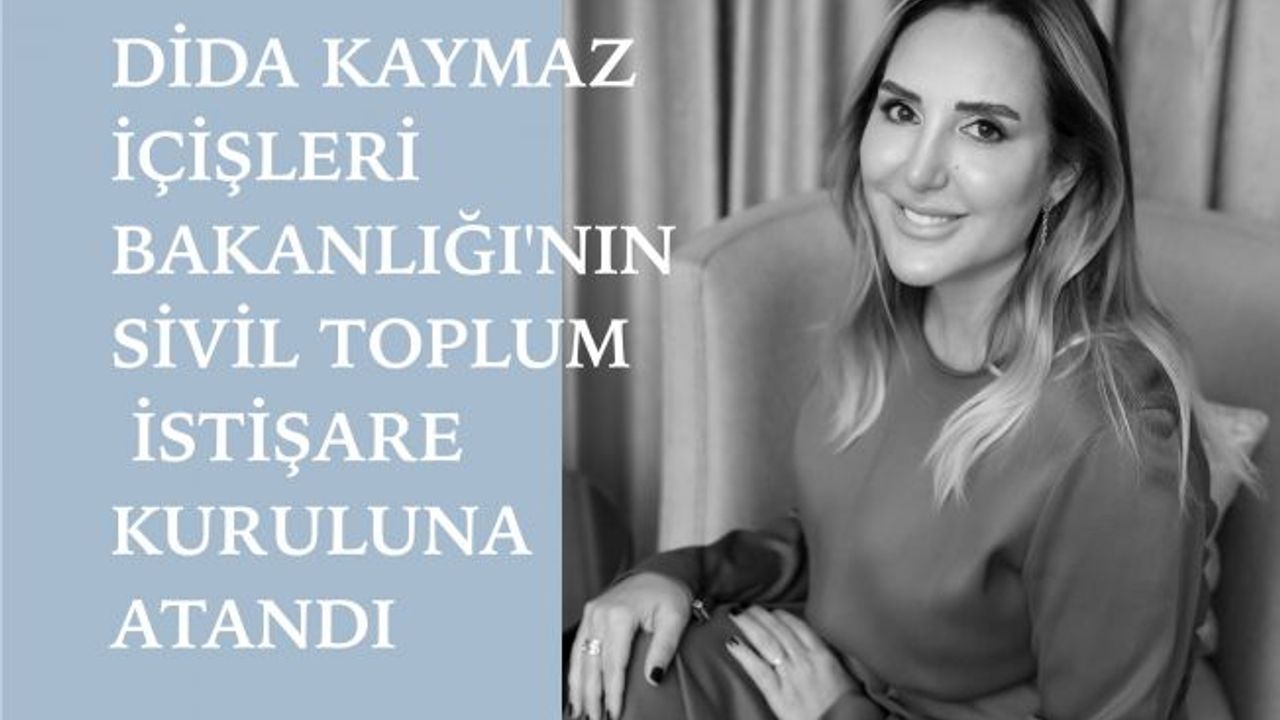 Dida Kaymaz, İçişleri Bakanlığı'nın 'Sivil Toplum İstişare Kurulu'na Atandı