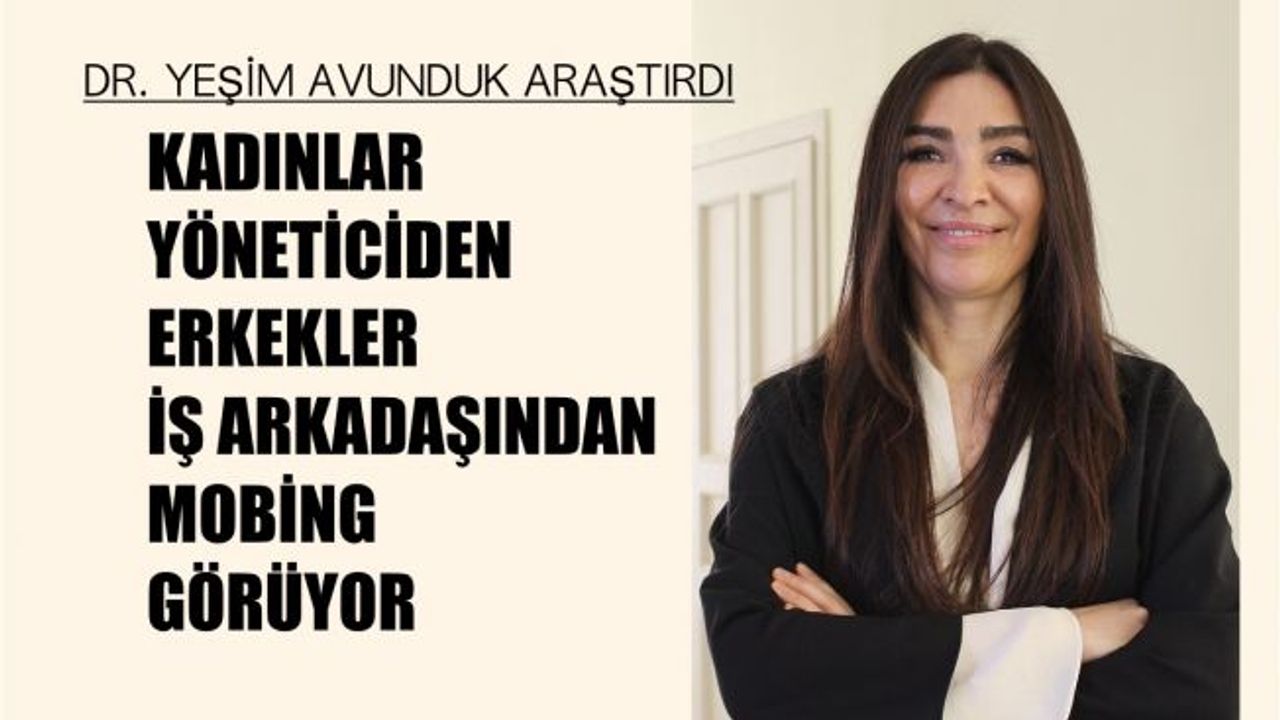 Kadınlar yöneticiden, erkekler ise çalışma arkadaşından mobbing görüyor