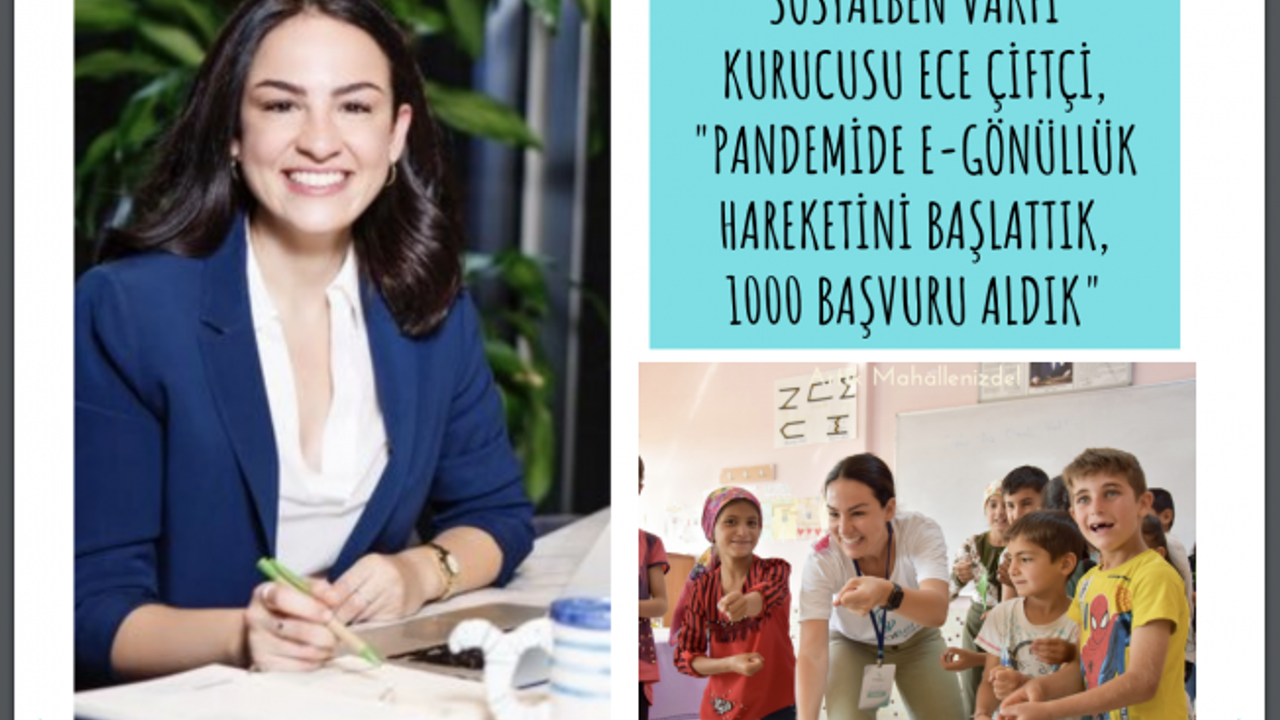 SosyalBen Vakfı Kurucusu Ece Çiftçi, "Pandemide e-Gönüllük Hareketini Başlattık, 1000 Başvuru Aldık"