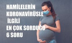 Hamilelerin Koronavirüs Hakkında En Çok Sorduğu 6 Soru
