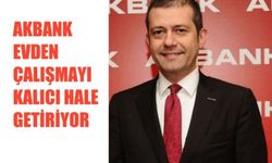 Akbank'ta Evden Çalışma Kalıcı Oluyor