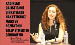 Burcu Ağma, "Kadınlar Şirkette Hak Ettiğiniz Maaş ve Pozisyonu Talep Etmekten Çekinmeyin"