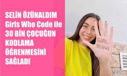 Selin Özünaldım, Girls Who Code ile 30 bin Çocuğun Kodlama Öğrenmesini Sağladı