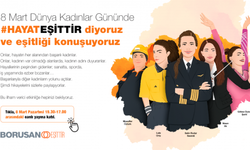 Borusan Holding, 8 Mart Dünya Kadınlar Günü’nde “Hayat Eşittir” diyor