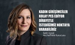 Selin Uysal, "Kadın Girişimciler Kolay Pes Ediyor, Dirayetle İstediğimiz Noktaya Varabiliriz"