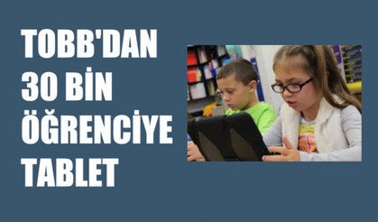 TOBB'dan Milli Eğitim'e 30 Bin Öğrenci için Klavyeli Tablet