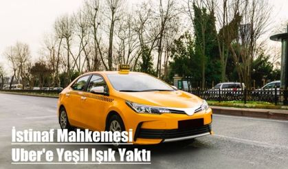 İstinaf Mahkemesi Uber'e Yeşil Işık Yaktı