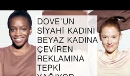 İşte Dove'un siyahi kadını beyaz kadına dönüştüren filmi