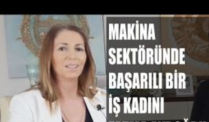 Makina Sektöründe Başarılı Bir İş Kadını; Fatma Aydoğdu