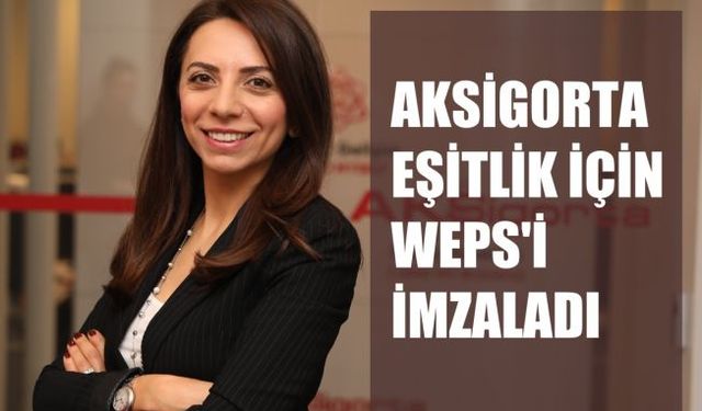 Aksigorta, Toplumsal Cinsiyet Eşitliği için WEPs'i İmzaladı