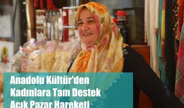 Anadolu Kültür'den Kadınlara Tam Destek, Açık Pazar Hareketi