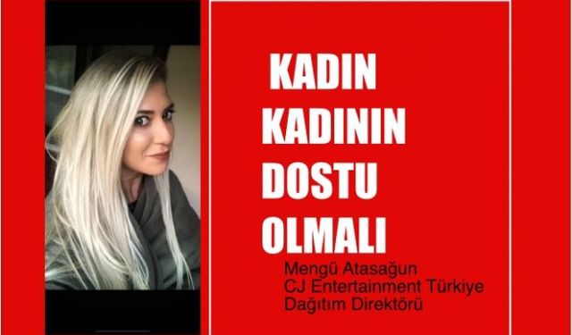 Mengü Atasağun, "Kadın Kadının Dostu Olmalı"