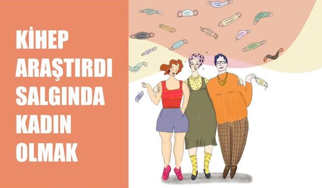 KİHEP'ten "Salgında Kadın Olmak" Araştırması