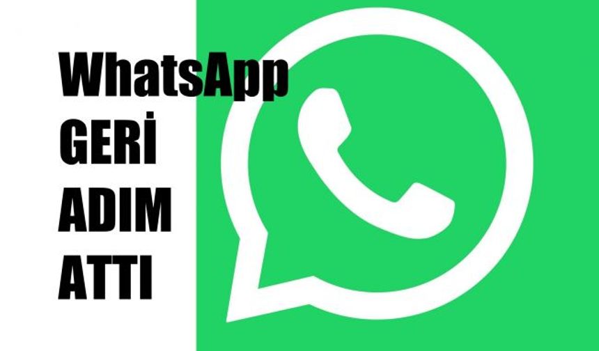 WhatsApp Geri Adım Attı